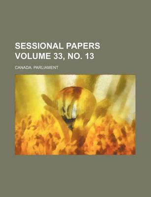 Book cover for Sessional Papers Volume 33, No. 13