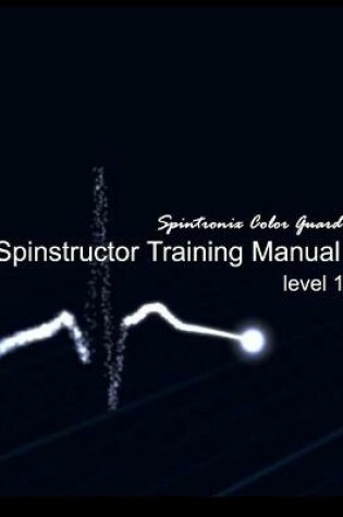 Cover of Spintronix Color Guard - Spintructor Training Manual - Level 1