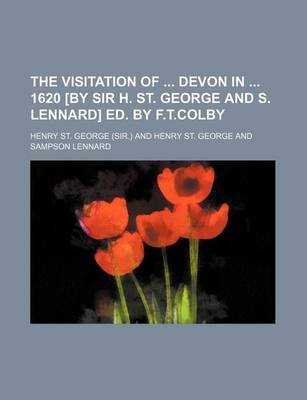 Book cover for The Visitation of Devon in 1620 [By Sir H. St. George and S. Lennard] Ed. by F.T.Colby