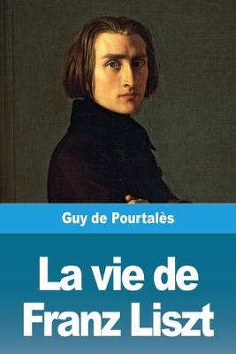 Book cover for La vie de Franz Liszt