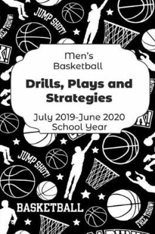 Cover of Mens Basketball Drills, Plays and Strategies July 2019 - June 2020 School Year