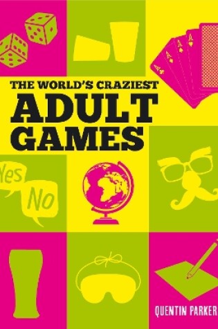 Cover of The World's Craziest Adult Games