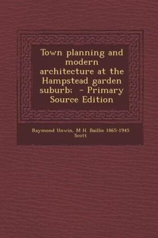 Cover of Town Planning and Modern Architecture at the Hampstead Garden Suburb;