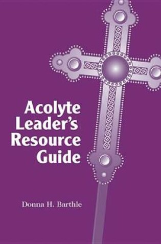 Cover of Acolyte Leader's Resource Guide