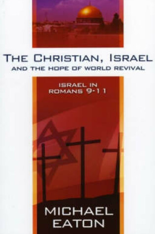 Cover of The Christian, Israel and the Hope of World Revival