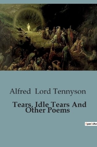 Cover of Tears, Idle Tears And Other Poems