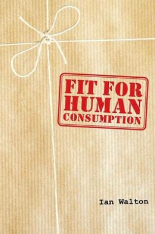 Cover of Fit For Human Consumption