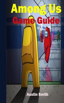 Book cover for Among Us Game Guide