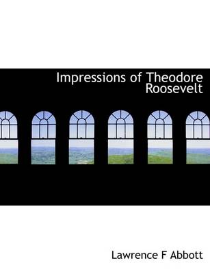 Book cover for Impressions of Theodore Roosevelt