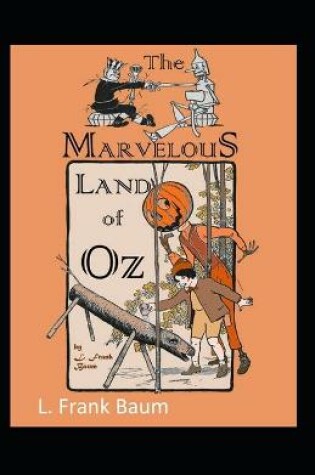 Cover of The Marvelous Land of Oz-Classic Original Edition(Annotated)