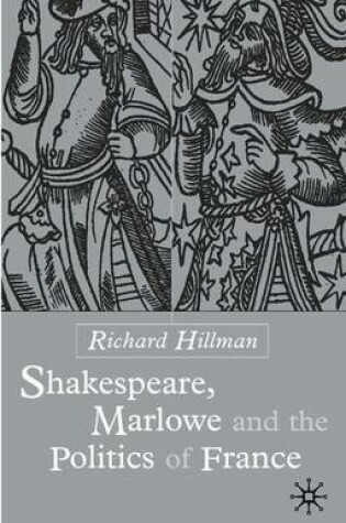 Cover of Shakespeare, Marlowe, and the Politics of France