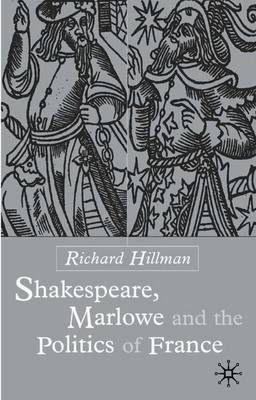 Book cover for Shakespeare, Marlowe, and the Politics of France