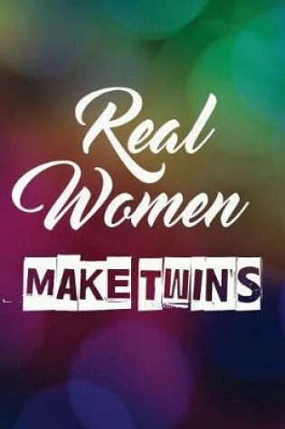 Cover of Real Women Make Twins