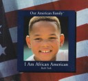 Book cover for I am African American (Our American Family)