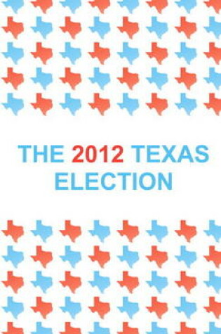 Cover of The 2012 Texas Election