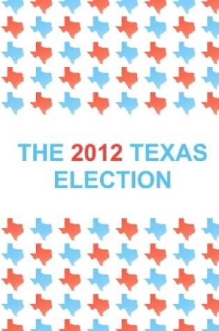 Cover of The 2012 Texas Election