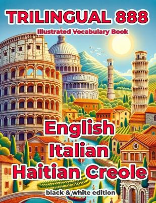 Book cover for Trilingual 888 English Italian Haitian Creole Illustrated Vocabulary Book