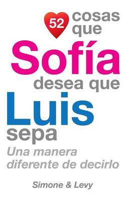 Book cover for 52 Cosas Que Sofía Desea Que Luis Sepa