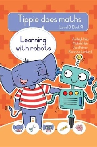 Cover of Tippie does maths (Level 3 Book 9): Learning with robots