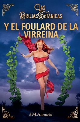 Book cover for Las Brujas Botanicas y el Foulard de la Virreina