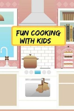 Cover of Fun Cooking With Kids
