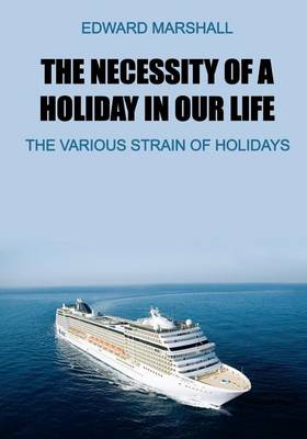 Book cover for The Necessity of a Holiday in Our Life