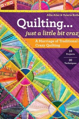 Cover of Quilting -- Just a Little Bit Crazy