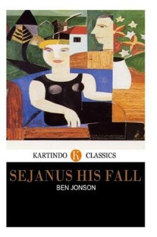 Cover of Sejanus His Fall (Kartindo Classics)