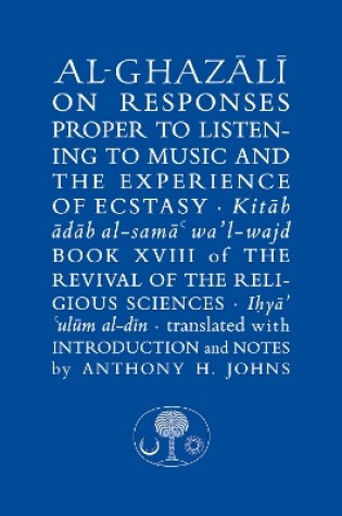 Cover of Al-Ghazali on Responses Proper to Listening to Music and the Experience of Ecstasy