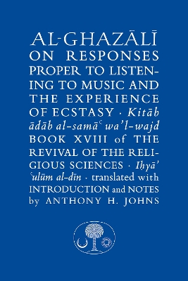 Book cover for Al-Ghazali on Responses Proper to Listening to Music and the Experience of Ecstasy