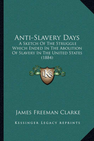 Cover of Anti-Slavery Days Anti-Slavery Days