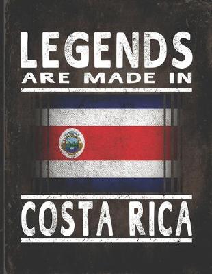 Book cover for Legends Are Made In Costa Rica