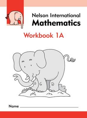 Book cover for Nelson International Mathematics Workbook 1A