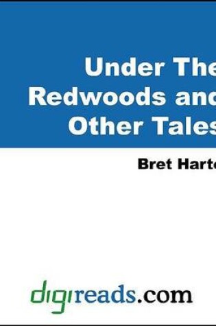 Cover of Under the Redwoods and Other Tales