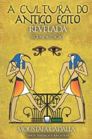 Cover of A Cultura do Antigo Egito Revelada