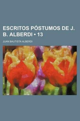 Cover of Escritos Postumos de J. B. Alberdi (13)