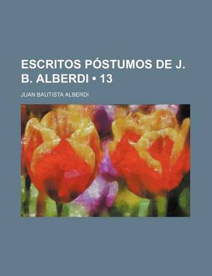 Book cover for Escritos Postumos de J. B. Alberdi (13)