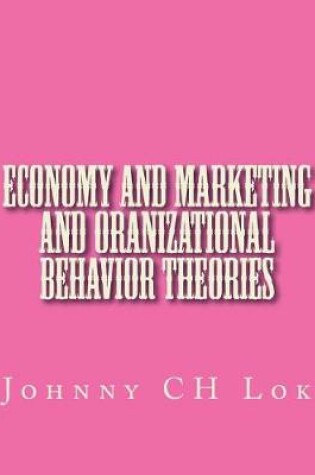 Cover of Economy And Marketing And Oranizational Behavior Theories