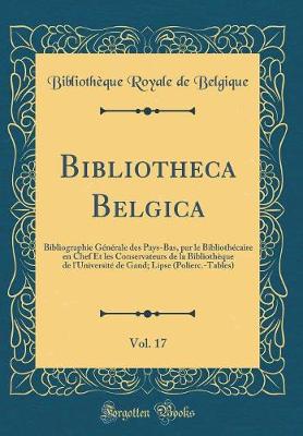 Book cover for Bibliotheca Belgica, Vol. 17