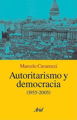 Book cover for Autoritarismo y Democracia - (1955 - 2006)