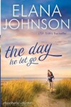 Book cover for The Day He Let Go