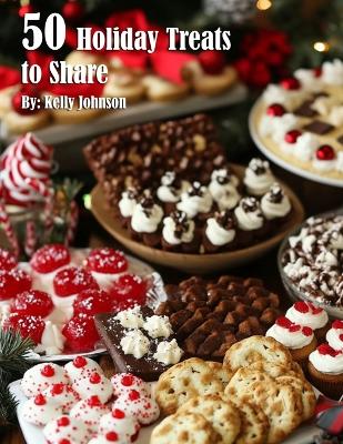 Book cover for 50 Holiday Treats to Share