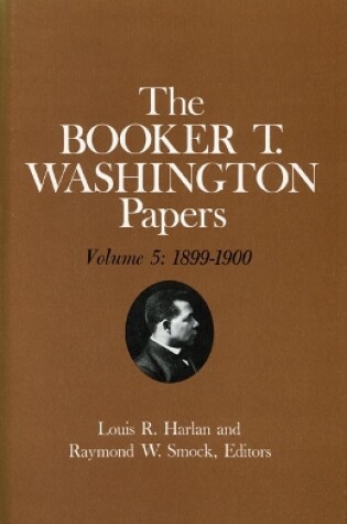Cover of Booker T. Washington Papers Volume 5