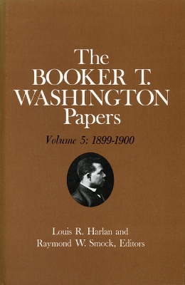 Book cover for Booker T. Washington Papers Volume 5