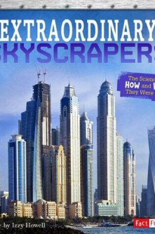 Cover of Extraordinary Skyscrapers: The Science of How and Why They Were Built