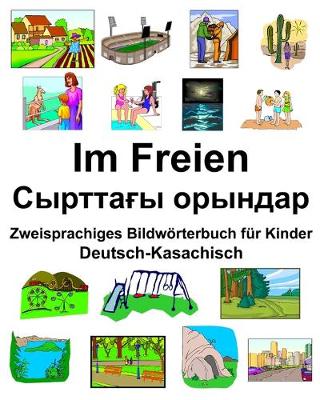 Cover of Deutsch-Kasachisch Im Freien/&#1057;&#1099;&#1088;&#1090;&#1090;&#1072;&#1171;&#1099; &#1086;&#1088;&#1099;&#1085;&#1076;&#1072;&#1088; Zweisprachiges Bildwörterbuch für Kinder