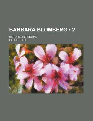 Book cover for Barbara Blomberg (2 ); Historischer Roman