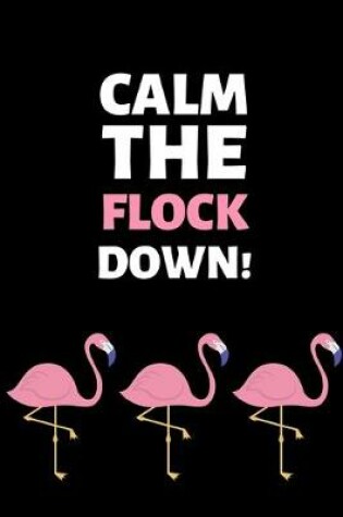 Cover of Calm The Flock Down!