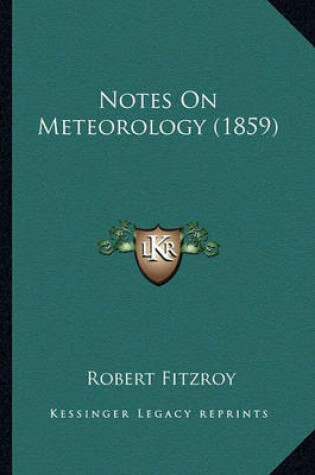 Cover of Notes on Meteorology (1859) Notes on Meteorology (1859)