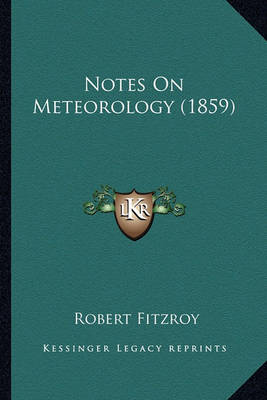 Book cover for Notes on Meteorology (1859) Notes on Meteorology (1859)